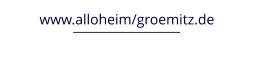 www.alloheim/groemitz.de