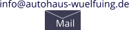 info@autohaus-wuelfuing.de Mail