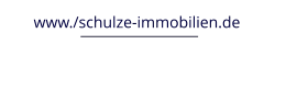 www./schulze-immobilien.de