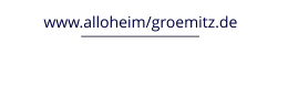 www.alloheim/groemitz.de