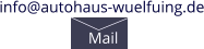 info@autohaus-wuelfuing.de Mail