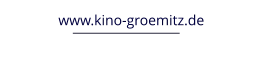 www.kino-groemitz.de
